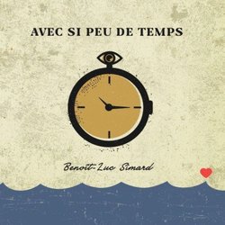 Benoit-Luc Simard - Avec si peu de temps