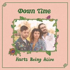 Down Time – Hurts Being Alive