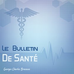 Georges Charles Brassens - Le bulletin de santé