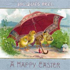 Jacques Brel – A Happy Easter