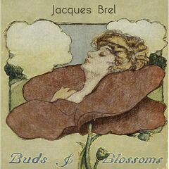 Jacques Brel – Buds & Blossoms