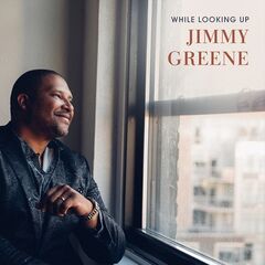Jimmy Greene – While Looking Up
