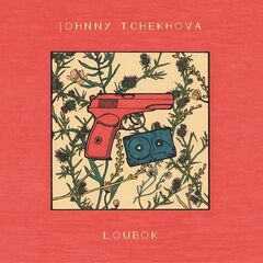 Johnny Tchekhova – Loubok