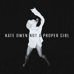 Kate Owen – Not A Proper Girl 