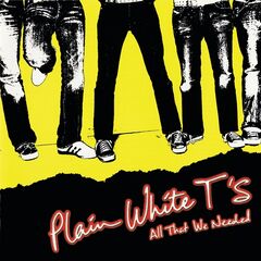 Plain White T’s – All That We Needed (Deluxe Edition) (2020)