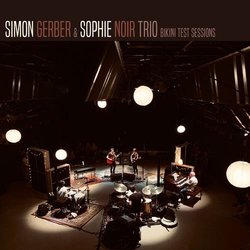 Simon Gerber and Sophie Noir Trio - Bikini Test Sessions (2020)