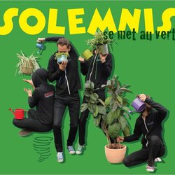 Solemnis - Solemnis se met au vert