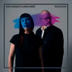 Anna Lundqvist & Jonas André – Reunion