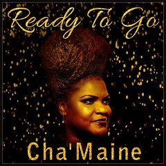 Cha’Maine – Ready To Go
