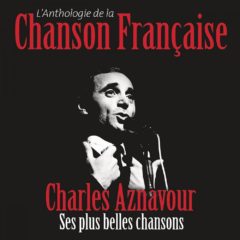 Charles Aznavour - Anthologie de la chanson française
