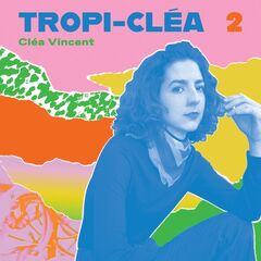 Cléa Vincent – Tropi-cléa 2