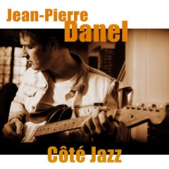 Jean-Pierre Danel - Côté Jazz