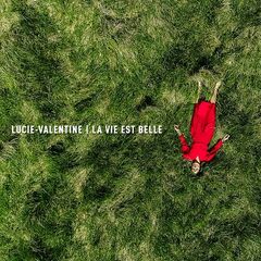 Lucie-Valentine – La Vie est Belle