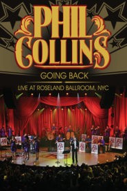 Phil Collins: Going Back – Live at the Roseland Ballroom NYC