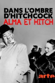 Dans l’ombre d’Hitchcock : Alma et Hitch