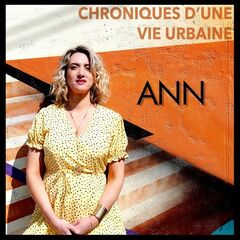Ann – Chroniques d’une vie urbaine