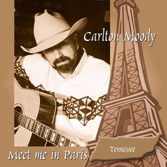 Carlton Moody – Meet Me in Paris Tennesse