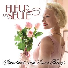 Fleur Seule – Standards and Sweet Things