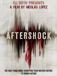 Aftershock : L’Enfer sur terre