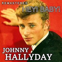 Johnny Hallyday – Hey! Baby! (Remastered) (2020)