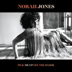 Norah Jones – Pick Me Up Off The Floor