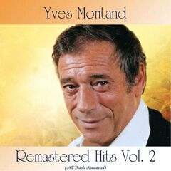 Yves Montand – Remastered Hits Vol. 2 (All Tracks Remastered) (2020)