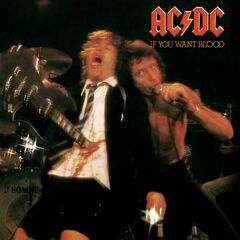 AC/DC – If You Want Blood You’ve Got It (Live)