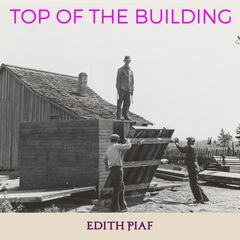 Édith Piaf – Top of the Building