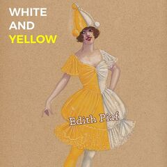 Édith Piaf – White And Yellow