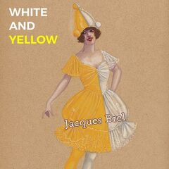 Jacques Brel – White And Yellow