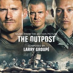 Larry Groupé – The Outpost (Original Motion Picture Soundtrack)