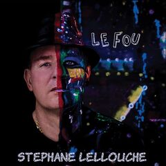 Stephane Lellouche – Le Fou