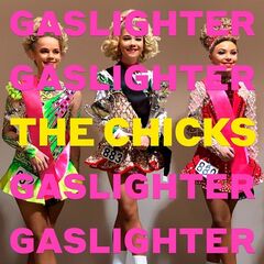 The Chicks – Gaslighter