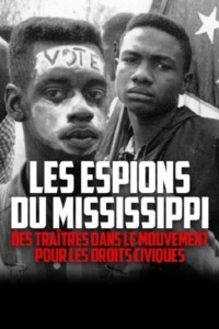 Les espions du Mississippi : Des traîtres dans le mouvement pour les droits civiques