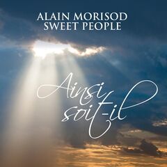 Alain Morisod & Sweet People – Ainsi soit-il