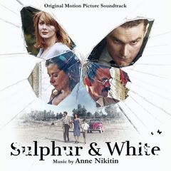 Anne Nikitin – Sulphur & White (Original Motion Picture Soundtrack)