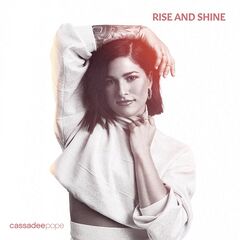 Cassadee Pope – Rise and Shine