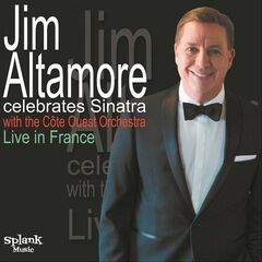 Jim Altamore – Jim Altamore Celebrates Sinatra (Live in France)