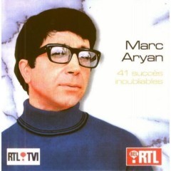 Marc Aryan - 41 Succès Inoubliables