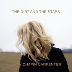 Mary Chapin Carpenter – The Dirt And The Stars