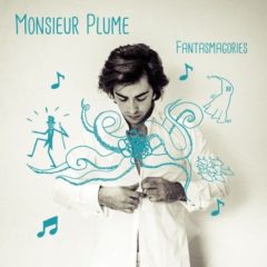 Monsieur Plume - Fantasmagories