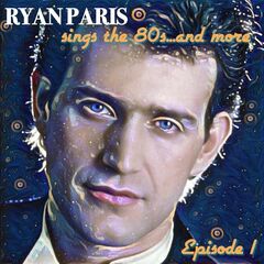 Ryan Paris – Ryan Sings the 80s… and More, Episode 1