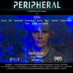 Si Begg – Peripheral Original Motion Picture Soundtrack: Remixed Volume 1
