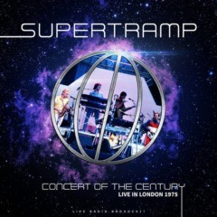 Supertramp - Concert of the Century Live in London 1975 (live)