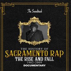 Various Artists – The History of Sacramento Rap (Original Motion Picture Soundtrack)