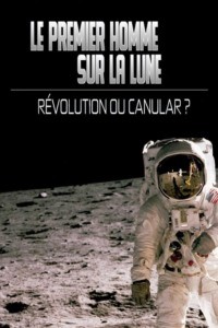Le premier homme sur la lune : révolution ou canular ?