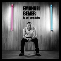 Emanuel Bémer – Je est une Autre
