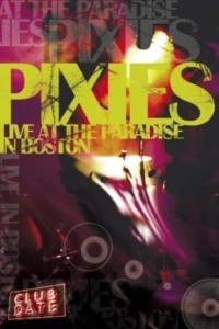 The Pixies : Live At The Paradise In Boston