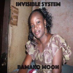 Invisible System - Bamako Moon