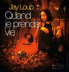 Jay Loup - Quand je prends vie